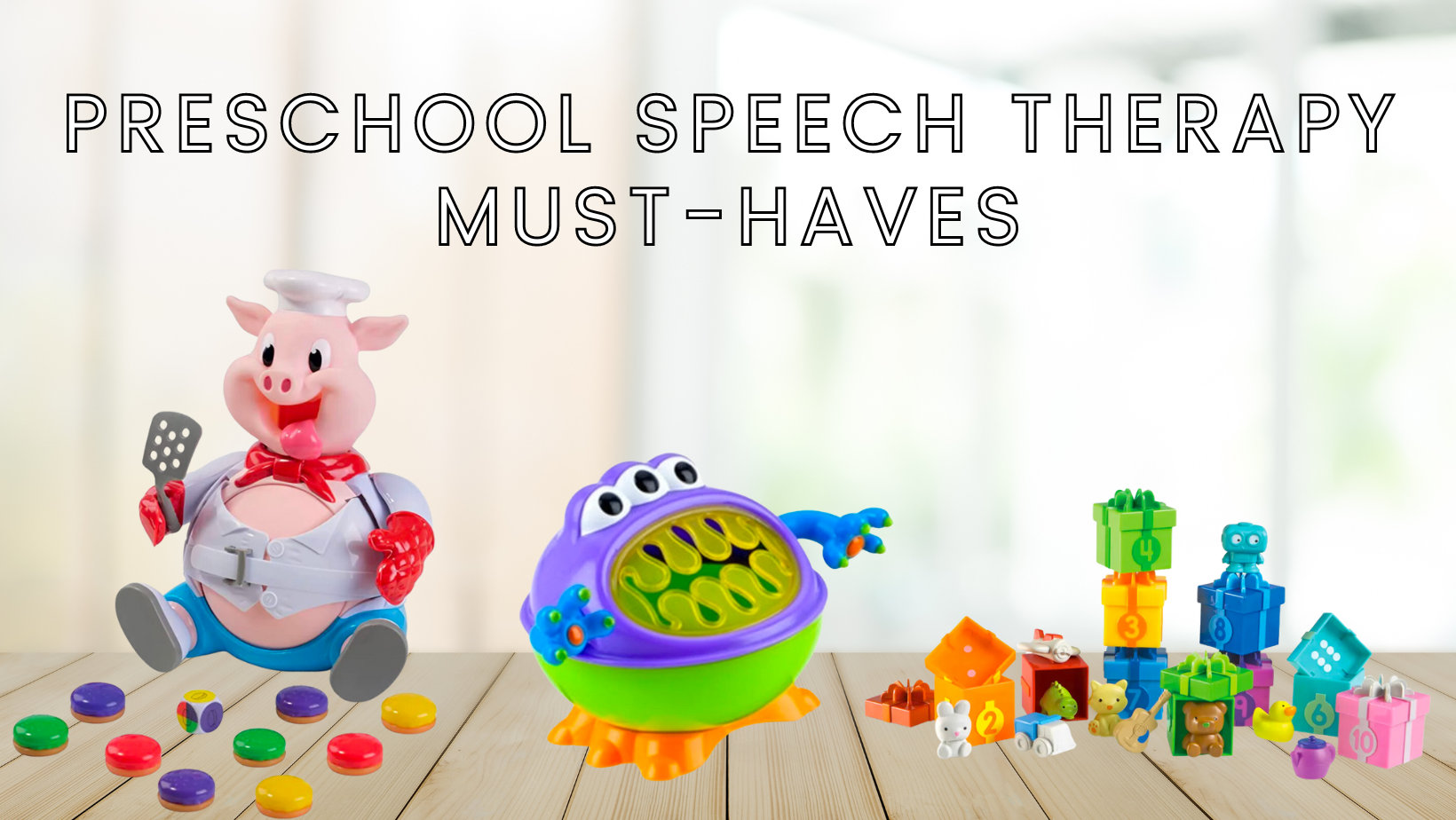 Top Speech Therapy Toys for Preschool My Speech Shop